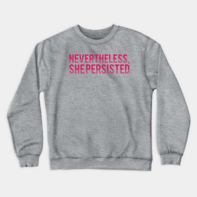 nevertheless, she persisted Crewneck Sweatshirt by ellembee